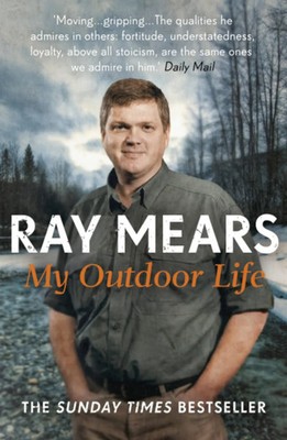 My Outdoor Life | The Sunday Times Bestseller | Ray Mears | Englisch | Buch
