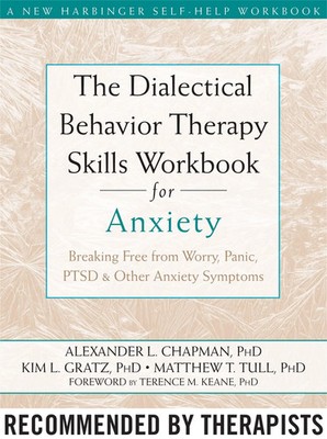 The Dialectical Behaviour Therapy Skills Workbook for Anxiety | Chapman | Buch