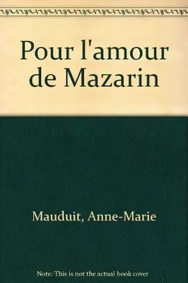 Pour l'amour de Mazarin, Anne-Marie Mauduit