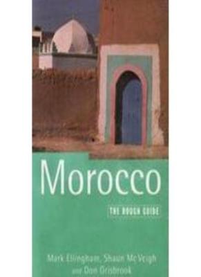 Morocco: The Rough Guide, Fourth Edition By Shaun McVeigh, Mark ...
