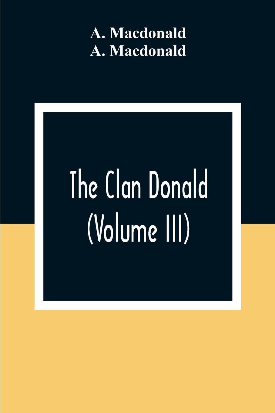 Thumbnail - The Clan Donald (volume Iii) | A. Macdonald | Taschenbuch | Paperback