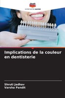 Implications De La Couleur En Dentisterie Shruti Jadhav