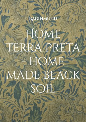 Home Terra Preta - home made black soil Raginmund Taschenbuch Englisch 2022