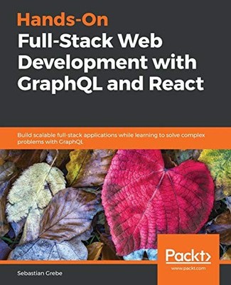 Hands-On Full-Stack Web Development..., Grebe, Sebastia
