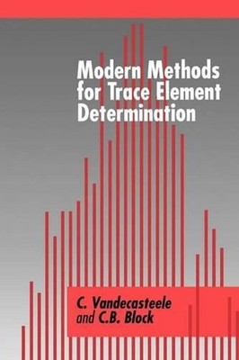 Modern Methods for Trace Element Determination by C. Vandecasteele (English) Pap