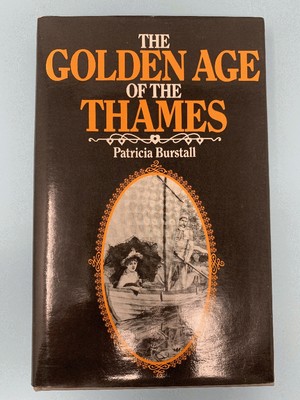 Golden Age of the Thames - Patricia Burstall HB 