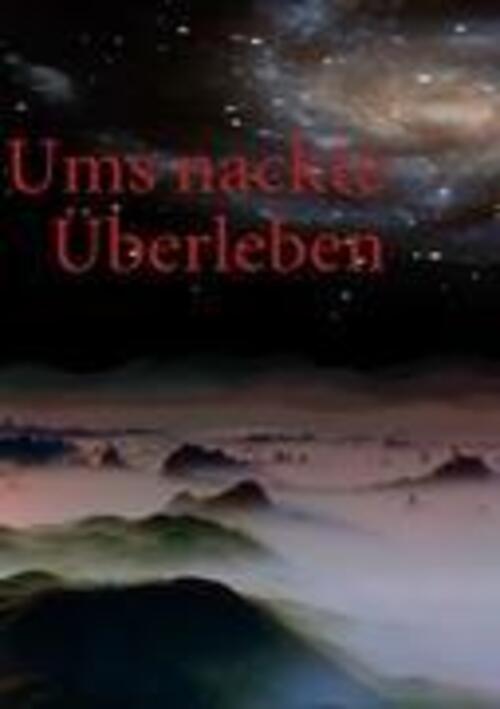 Bastian M. K. Ohta | Ums Nackte Überleben | Taschenbuch | Deutsch