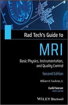 Rad Tech's Guide to MRI  Basic Physics, Instrumentation, and Quality  - S9000z