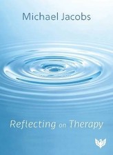 Reflecting on Therapy, Michael Jacobs,  Paperback