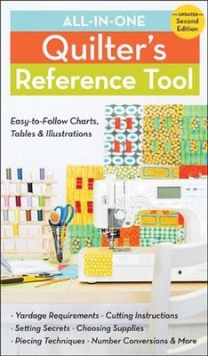 All-In-One Quilter's Reference Tool (2nd edition): Easy-To-Follow Charts, Tables