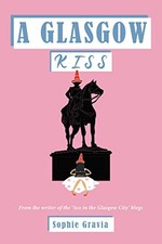 A Glasgow Kiss,Miss Sophie Gravia