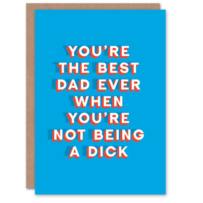 Vatertagskarte Best Ever When You Are Not A D*ck Fun Lustiger Witz für Ihn Papa