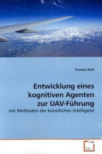 Thumbnail - Entwicklung Eines Kognitiven Agenten Zur Uav-führung Mit Methoden Der