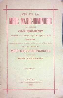 Vie de la Mere Marie-Dominique dans le monde. Vie de la mere Marie-Bernardine da