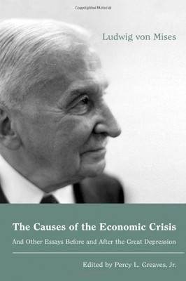The Causes of the Economic Crisis: And Other Essays Before and After the Gre...