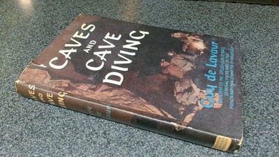 			Caves and Cave Diving, Guy de Lavaur Edmund J. Mason (Trans.), Sc		