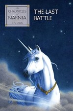 The Last Battle (The Chronicles of Narnia, 7) by Lewis, C. S. Hardback Book The