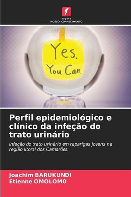 Perfil epidemiológico e clínico da infeção do trato urinário Joachim Barukundi