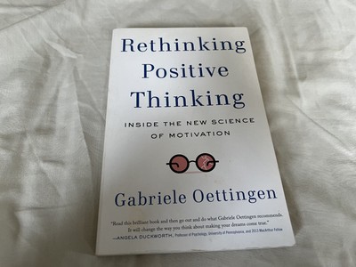 Positives Denken überdenken: In der neuen Wissenschaft der Motivation (2015)