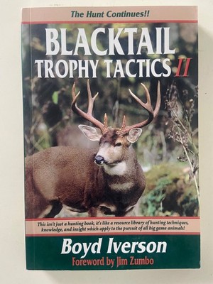 Blacktail Trophy Tactics II (The Hunt Continues) by Boyd Iverson ~ VERY GOOD+