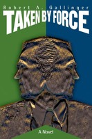 Robert A. Gallinger | Taken By Force | Taschenbuch | Englisch (2002) | A Novel
