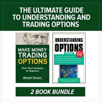 The Ultimate Guide to Understanding and Trading Options: Two-Book Bundle by Mich