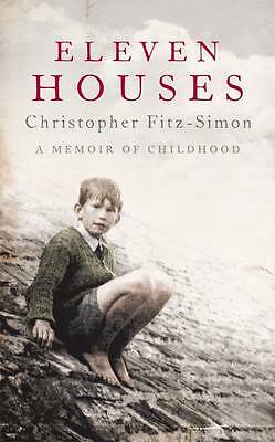 Eleven Houses: A Memoir of Childhood, Fitz-Simon, Christopher Hardback Book- New