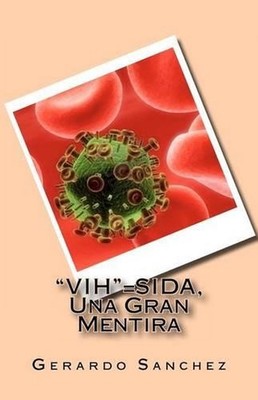 ''VIH''=SIDA, Una Gran Mentira by Gerardo Sanchez (Spanish) Paperback Book