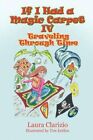 Traveling Through Time If I Had a Magic Carpet IV 9781448954285 Paperback