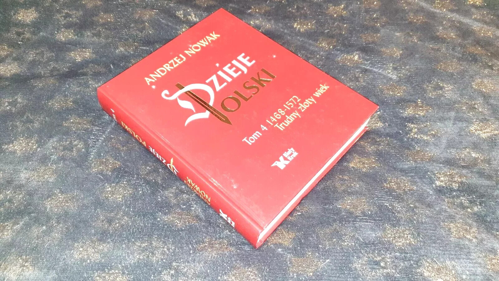 Dzieje Polski Trudny złoty wiek Andrzej Nowak Tom 4 Hardcover History of Poland