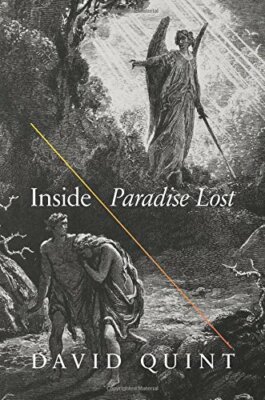 Inside ''Paradise Lost'': Reading the Designs of Miltons Epic by Quint New+=