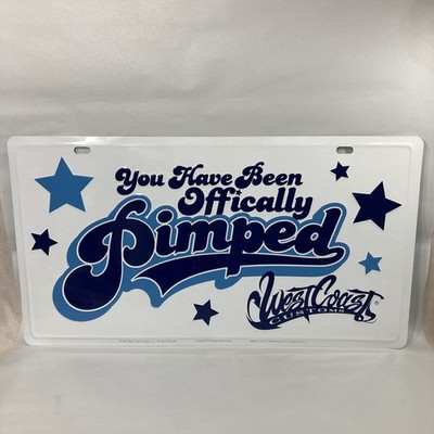 West Coast Customs 2004 22  X 12   You Have Officially Been Pimped Tag Wall Sign