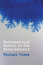 Michael Frame Mathematical Models in the Biosciences I (Paperback) (UK IMPORT)