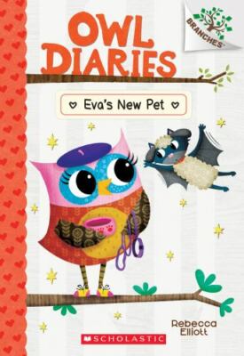 Eva's New Pet: A Branches Book; Owl D- paperback, Rebecca Elliott, 9781338745375