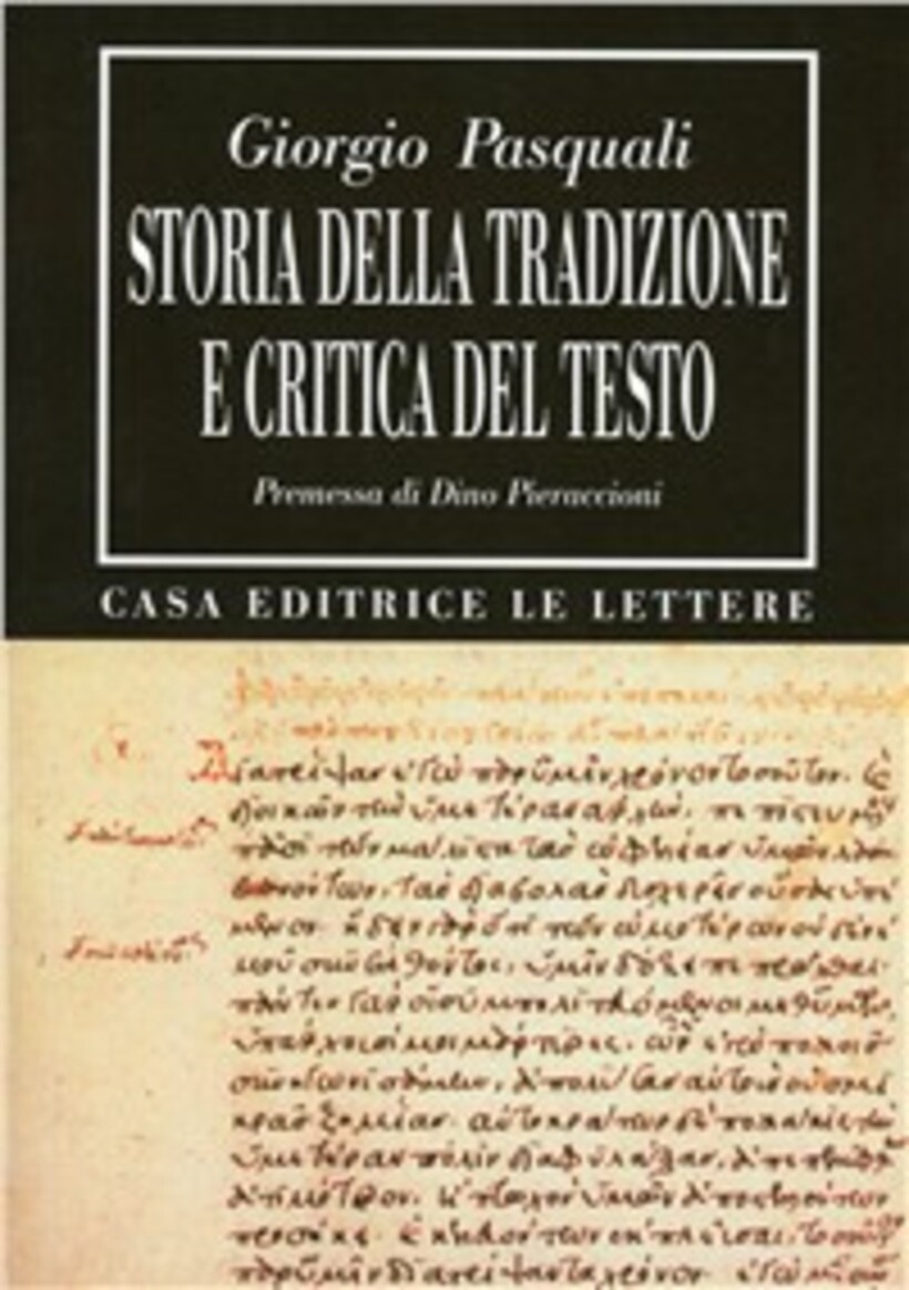STORIA DELLA TRADIZIONE E CRITICA DEL TESTO - PASQUALI GIORGIO 9788871667249