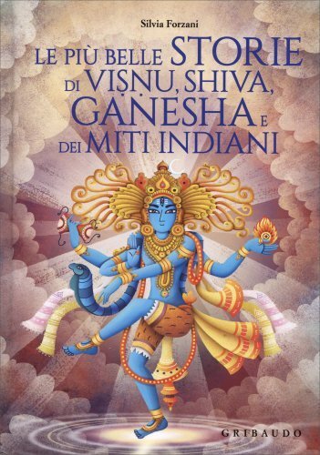 Libri Silvia Forzani - Le Piu Belle Storie Di Visnu, Shiva, Ganesha E Dei Miti I - Immagine 5