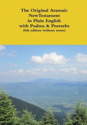 The Original Aramaic New Testament in Plain English with Psalms & Proverbs - Picture 1 of 2
