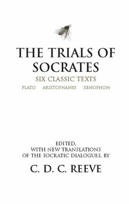 Xenophon Plato Aristophanes The Trials of Socrates (Taschenbuch)