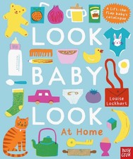 Look, Baby, Look! At Home by Louise Lockhart Board Book Book