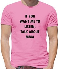 Talk About MMA - Mens T-Shirt - Mixed Martial Arts Karate Judo Boxing