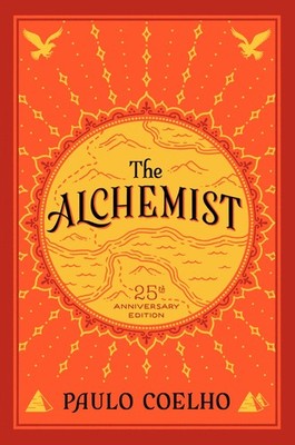 The Alchemist: A Modern Classic Fable of Spiritual Healing, Self-Discovery, ...