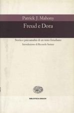 Freud e Dora - Patrick J. Mahony ( Giulio Einaudi Editore s.p.a.) [1999]