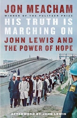 His Truth is Marching On: John Lewis an..., Jon Meacham