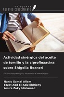 Actividad SinéRgica Del Aceite De Tomillo Y La Ciprofloxacina Sobre Shigella...