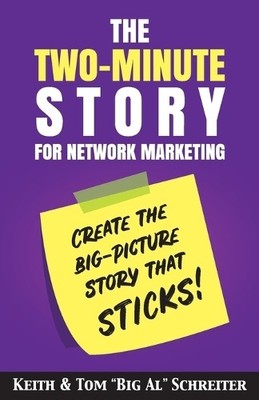 The Two-Minute Story for Network Marketing: Create th... by Schreiter, Tom ''Big 