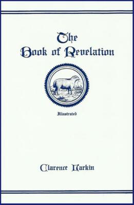 THE BOOK OF REVELATION by Clarence Larkin - Original 1919 Hardcover Ed.  *NEW*