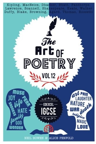 The Art of Poetry: Edexcel IGCSE: Volume 12,Neil Bowen, Alice Pe
