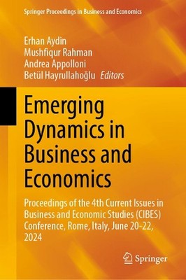 Emerging Dynamics in Business and Economics: Proceedings of the 4th Current Issu