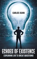Carlos Kuhn | Echoes Of Existence | Taschenbuch | Englisch (2024)