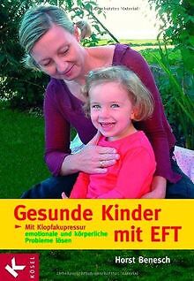 Gesunde Kinder mit EFT: Mit Klopfakupressur emotionale u... | Buch | Zustand gut